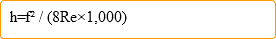 h=f² / (8Re×1,000)